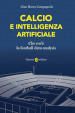 Calcio e intelligenza artificiale. Che cos'è la football data analysis